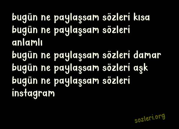 Bugün Ne Paylaşsam
