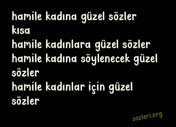 Hamile Kadına Güzel Sözler
