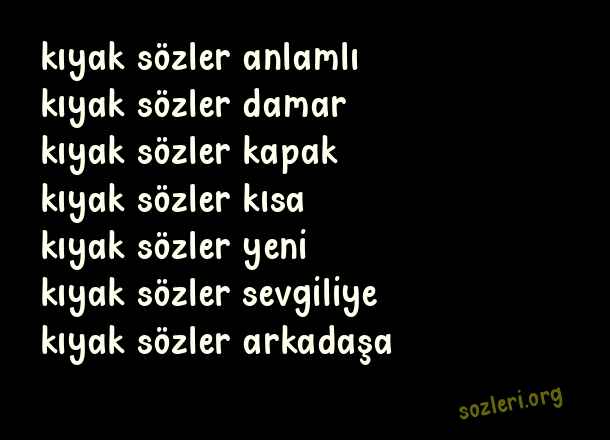 Kıyak Sözler