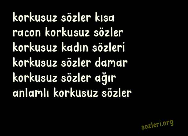 Korkusuz Sözler
