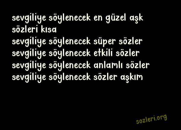 Sevgiliye Söylenecek En Güzel Aşk