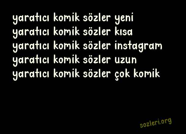 Yaratıcı Komik Sözler